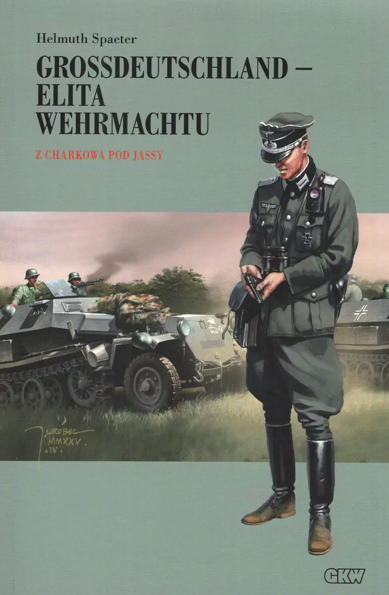 Książka - Grossdeutschland. Elita Wehrmachtu. Z Charkowa pod Jassy. Tom 2