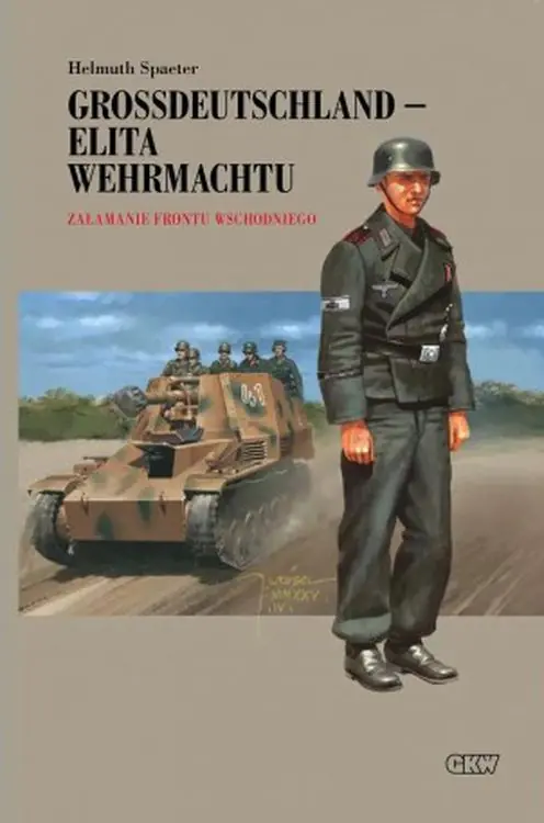 Książka - Załamanie Frontu Wschodniego. Grossdeutschland - Elita Wehrmachtu. Tom 3