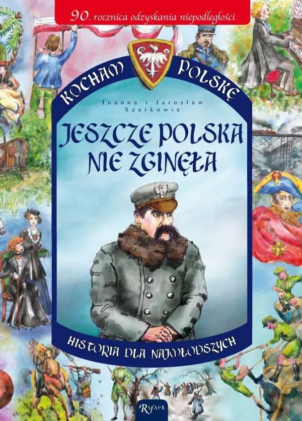 Książka - Jeszcze Polska nie zginęła. Kocham Polskę