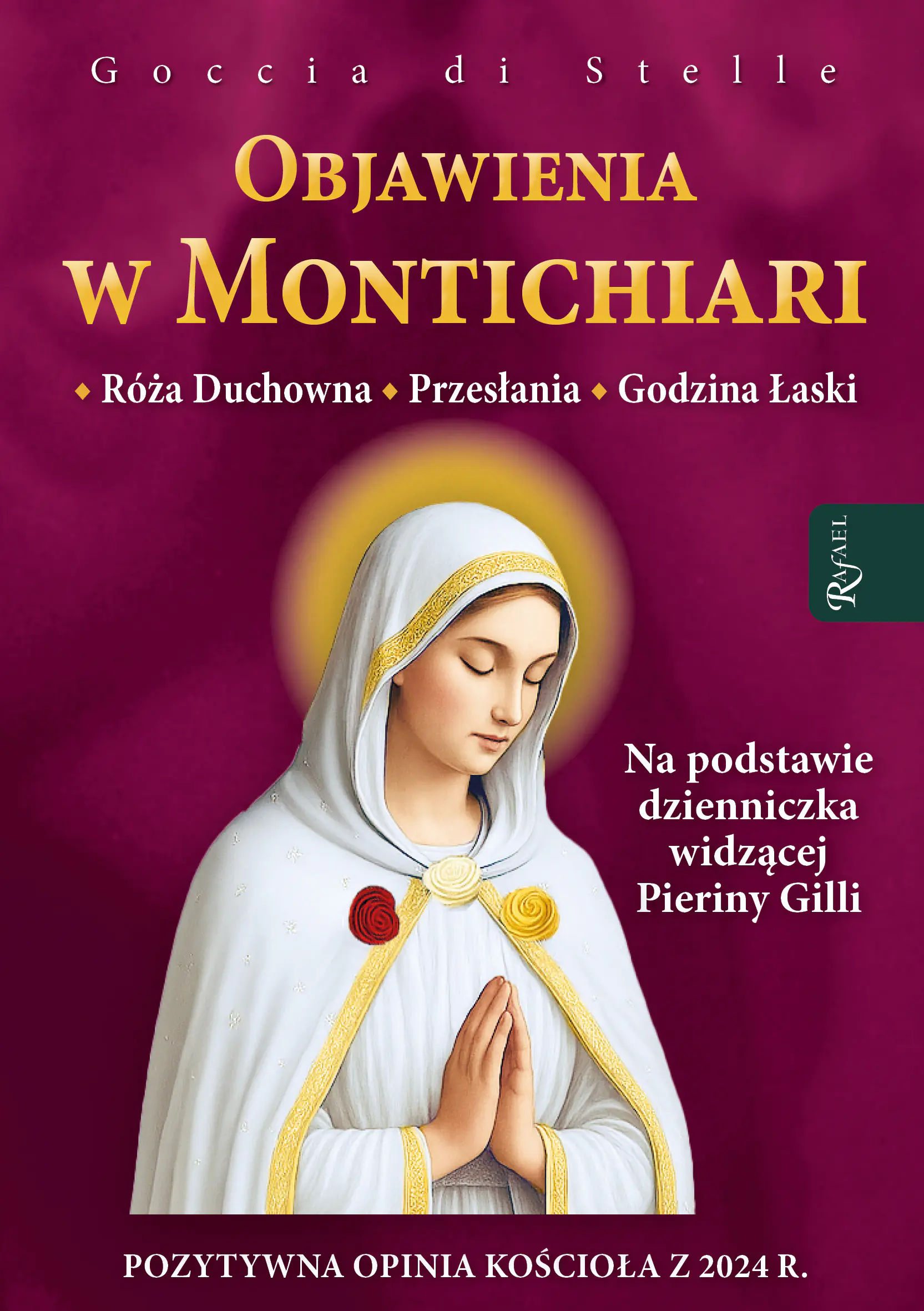 Książka - Objawienia w Montichiari. Róża duchowna, Przesłania, Godzina Łaski