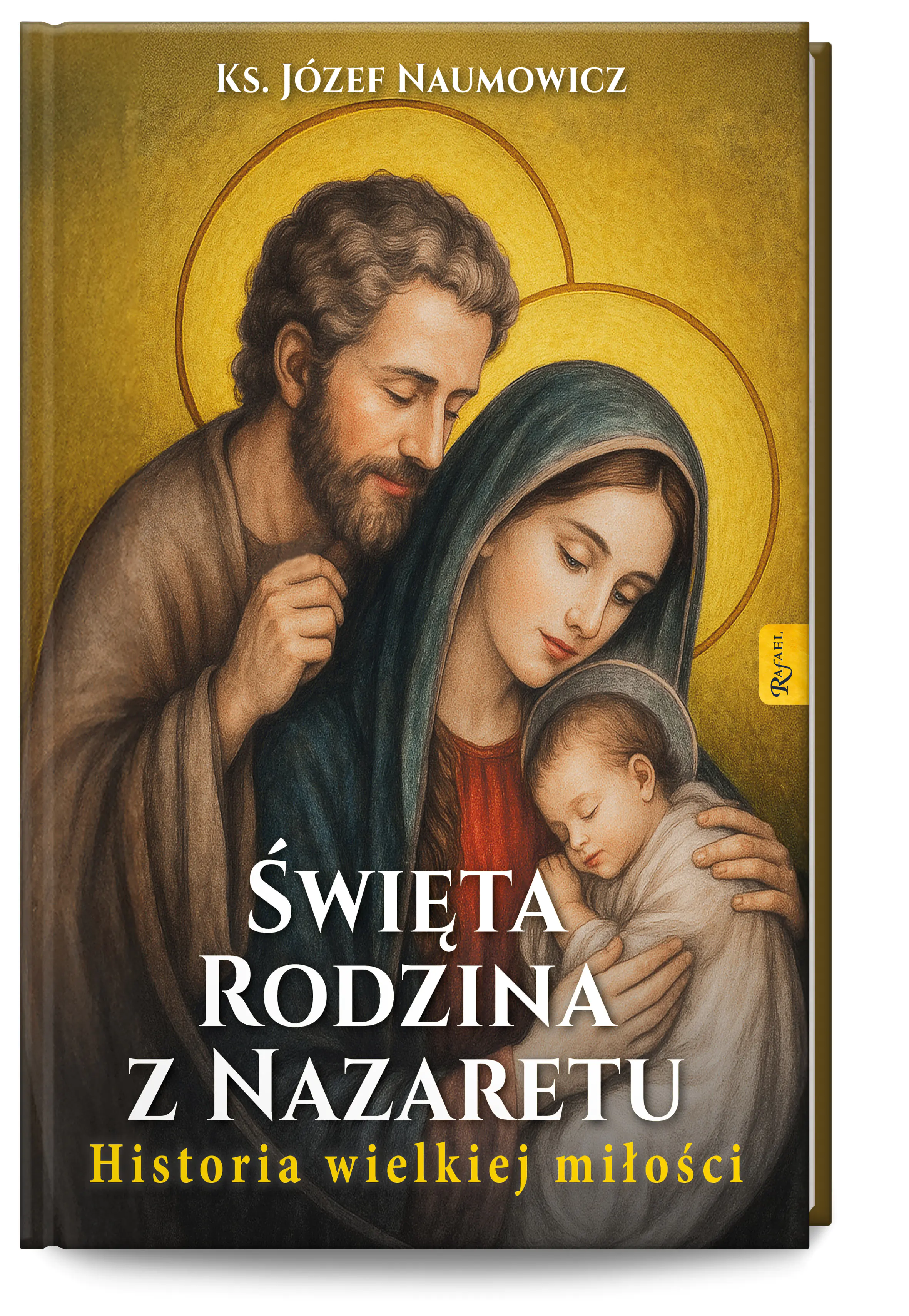 Książka - Święta Rodzina z Nazaretu. Historia pięknej miłości