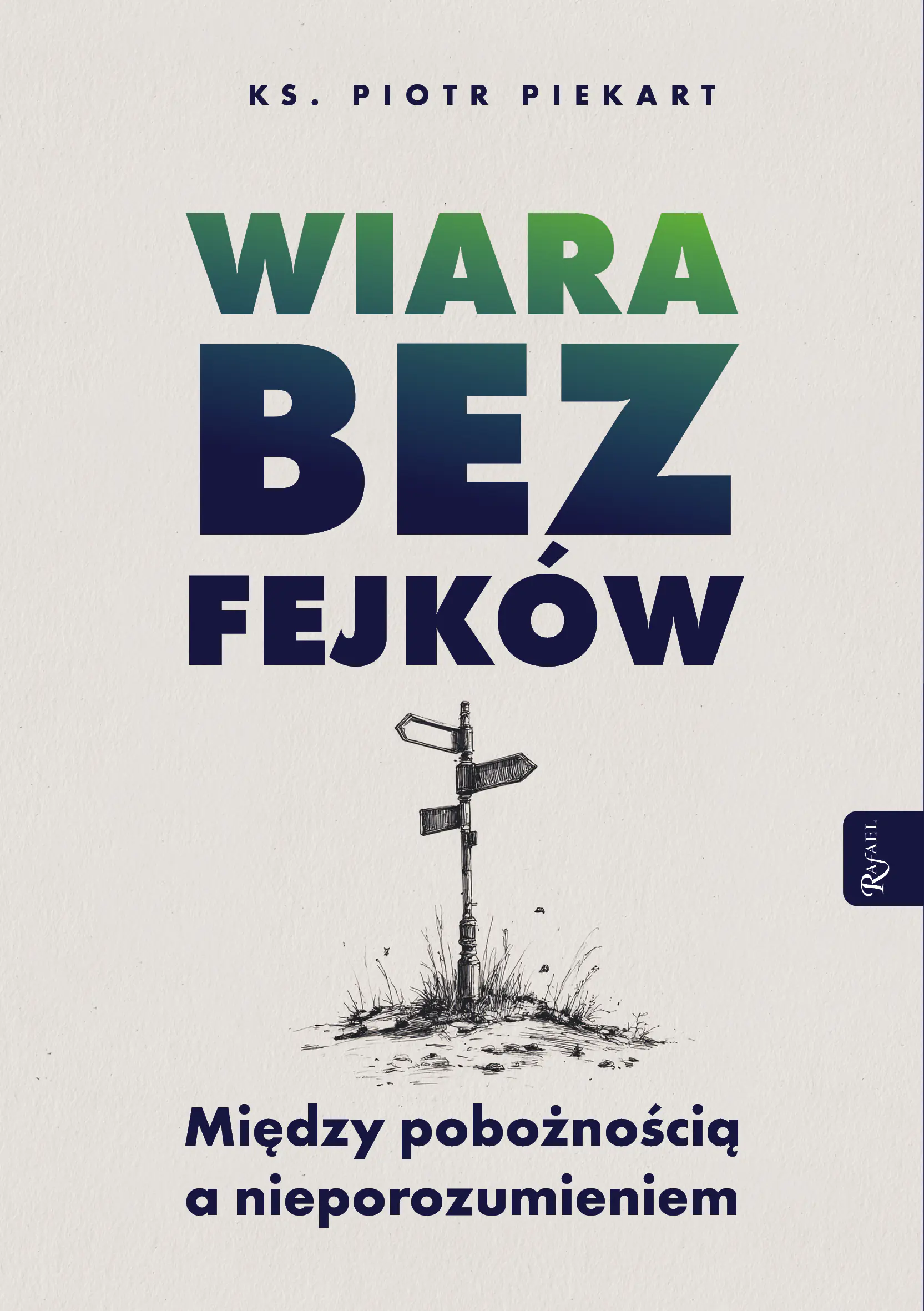 Książka - Wiara bez fejków. Miedzy pobożnością a nieporozumieniem