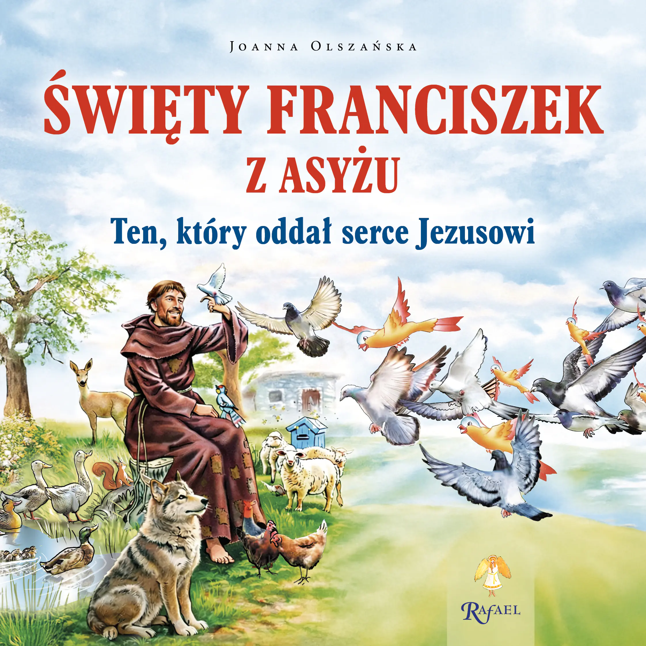 Książka - Święty Franciszek z Asyżu. Ten, który oddał serce Jezusowi