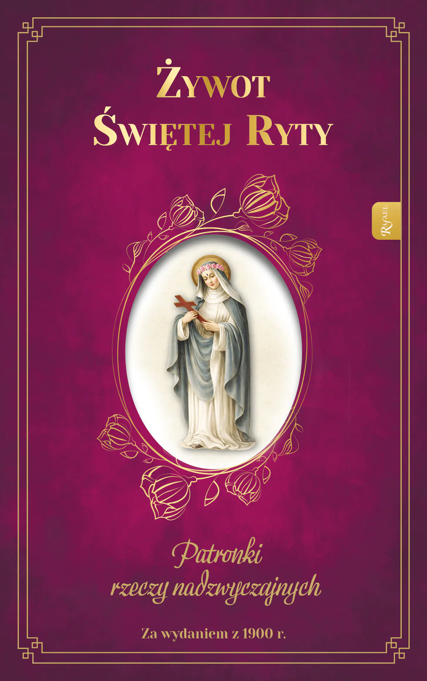 Książka - Żywot Świętej Ryty. Patronka rzeczy nadzwyczajnych
