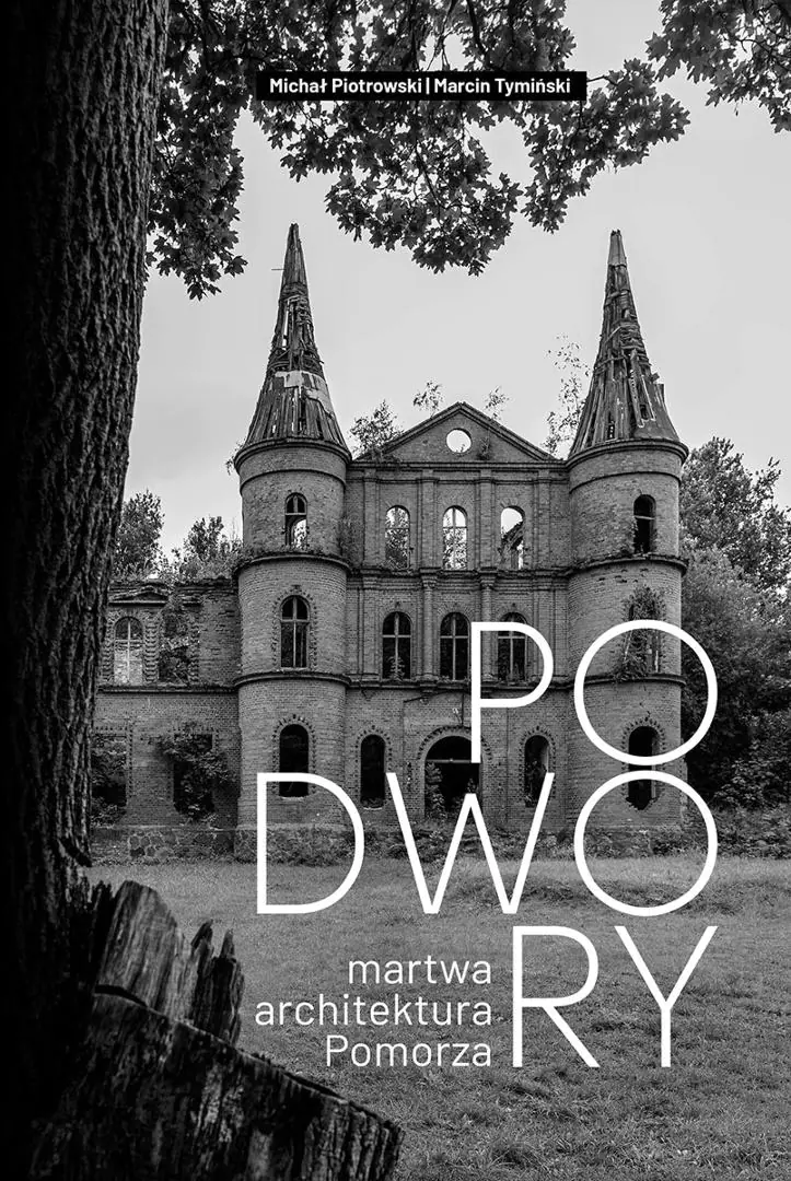Książka - Podwory - martwa architektura Pomorza