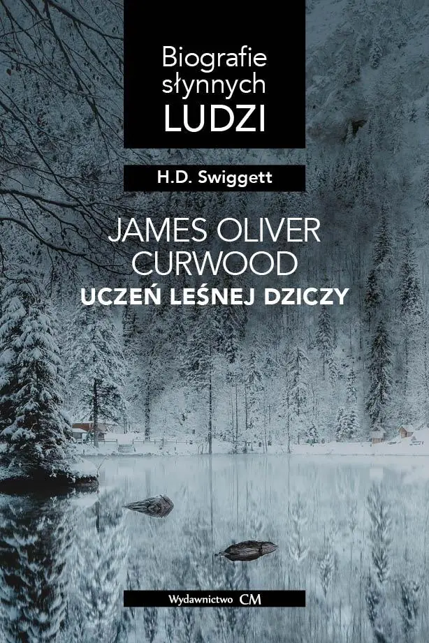 Książka - James Oliver Curwood: uczeń leśnej dziczy