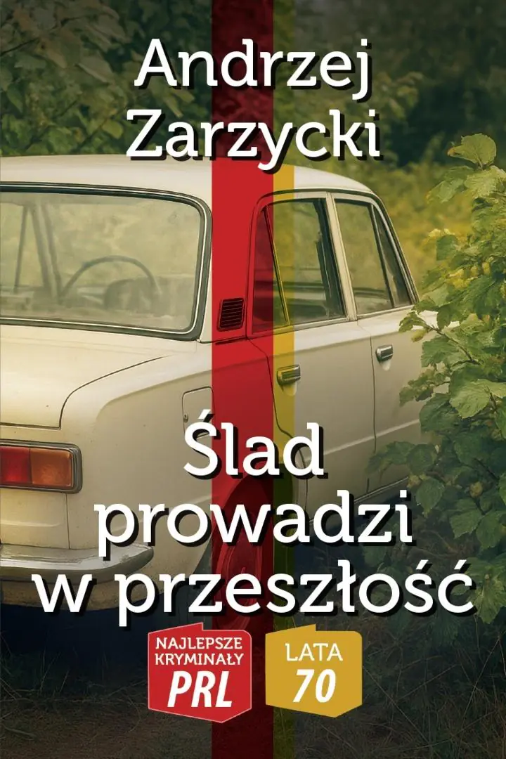 Książka - Najlepsze kryminały PRL.Ślad prowadzi w przeszłość