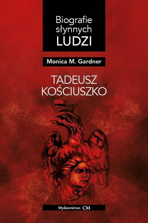 Książka - Biografie słynnych ludzi. Tadeusz Kościuszko