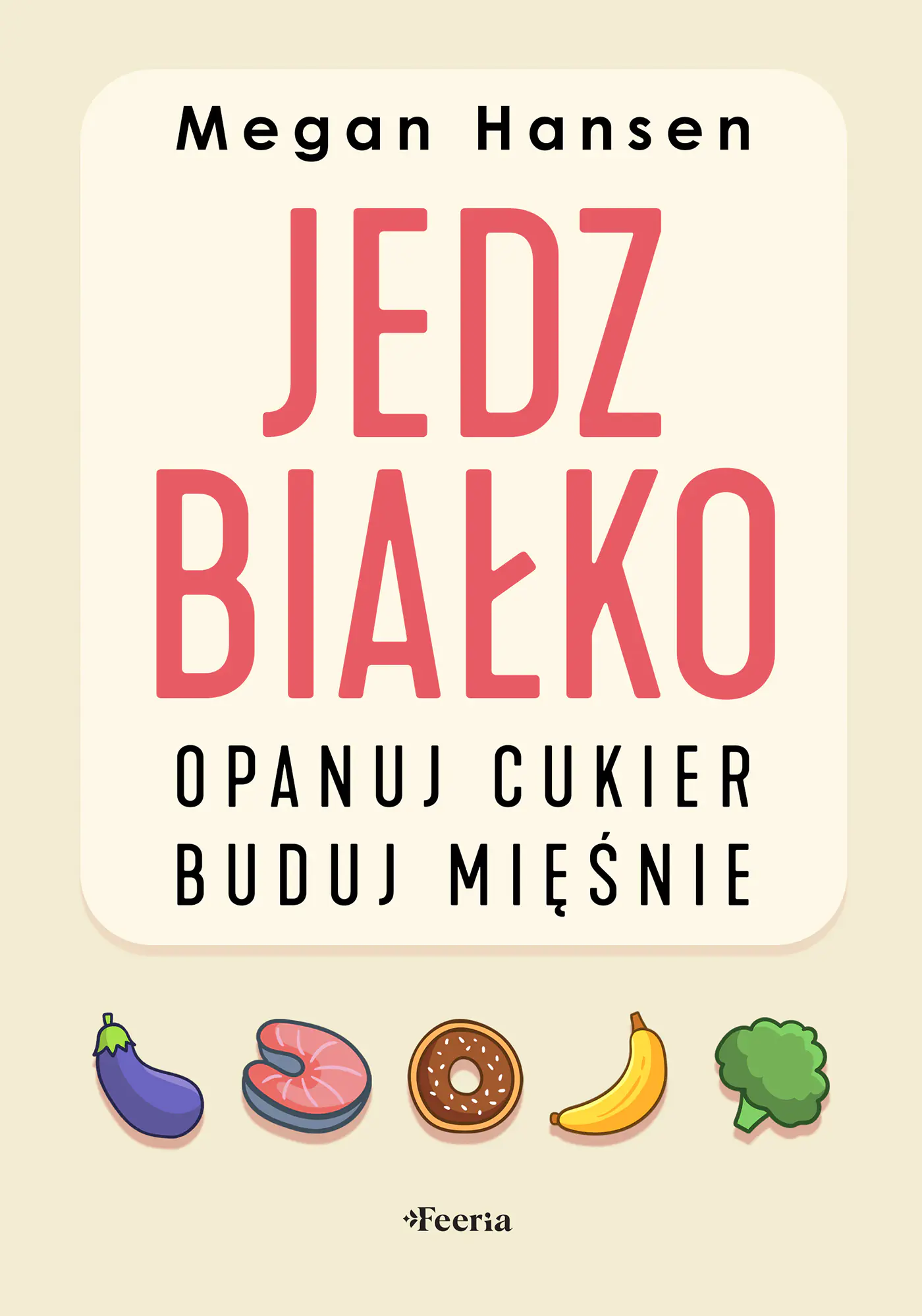 Książka - Jedz białko, opanuj cukier, buduj mięśnie