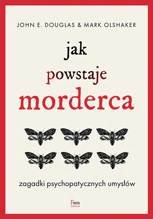 Książka - Jak powstaje morderca. Zagadki psychopatycznych umysłów
