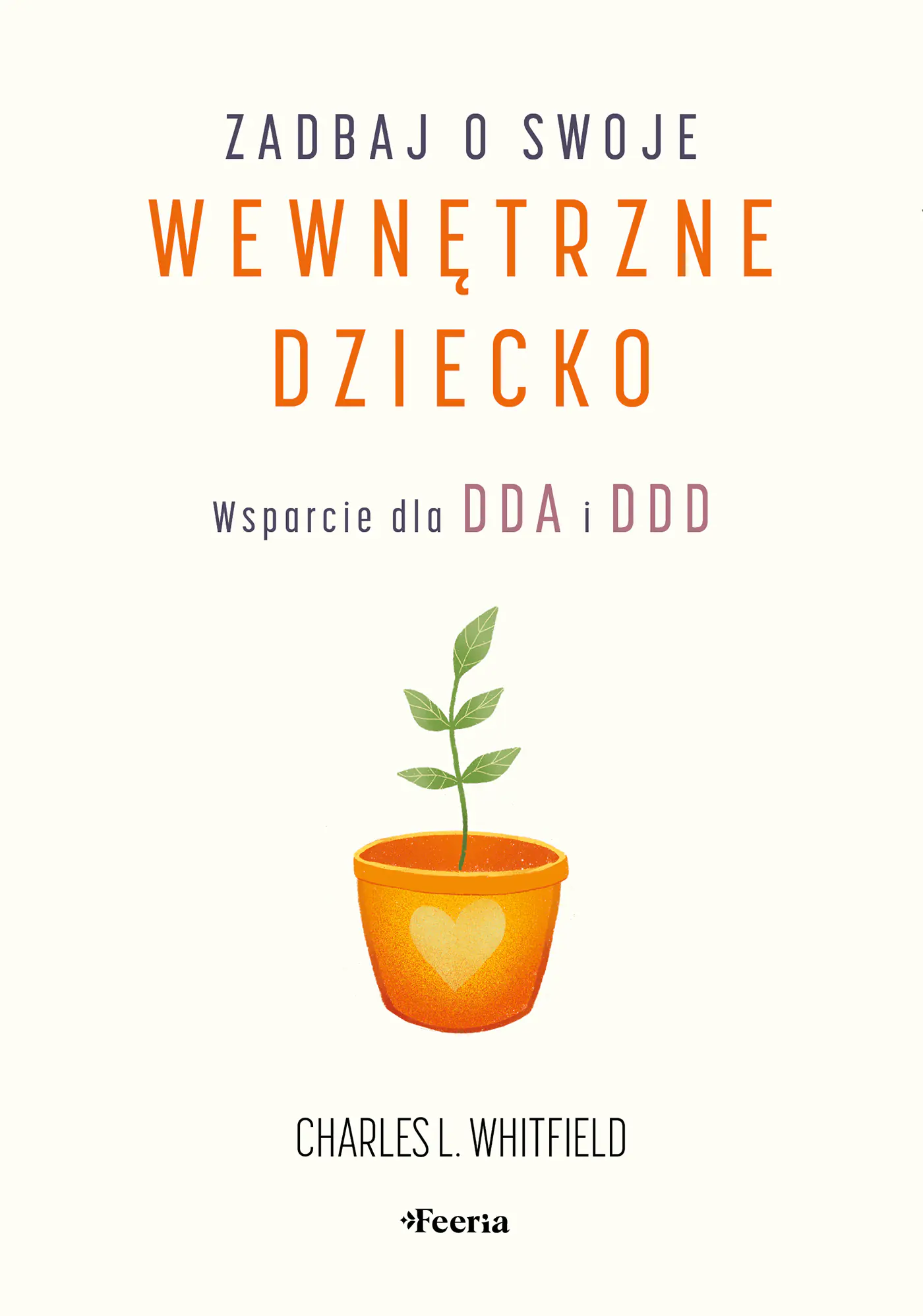Książka - Zadbaj o swoje wewnętrzne dziecko. Wsparcie dla DDA i DDD