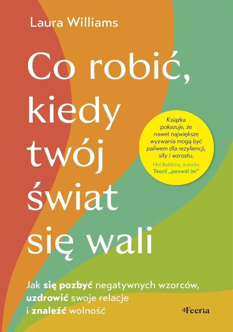 Książka - Co robić, kiedy twój świat się wali. Odkryj, że możesz być jednocześnie zraniony i silny