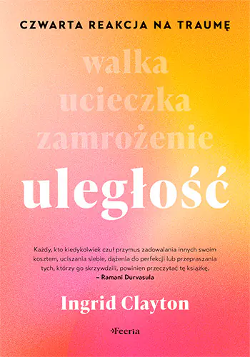 Książka - Uległość. Czwarta reakcja na traumę