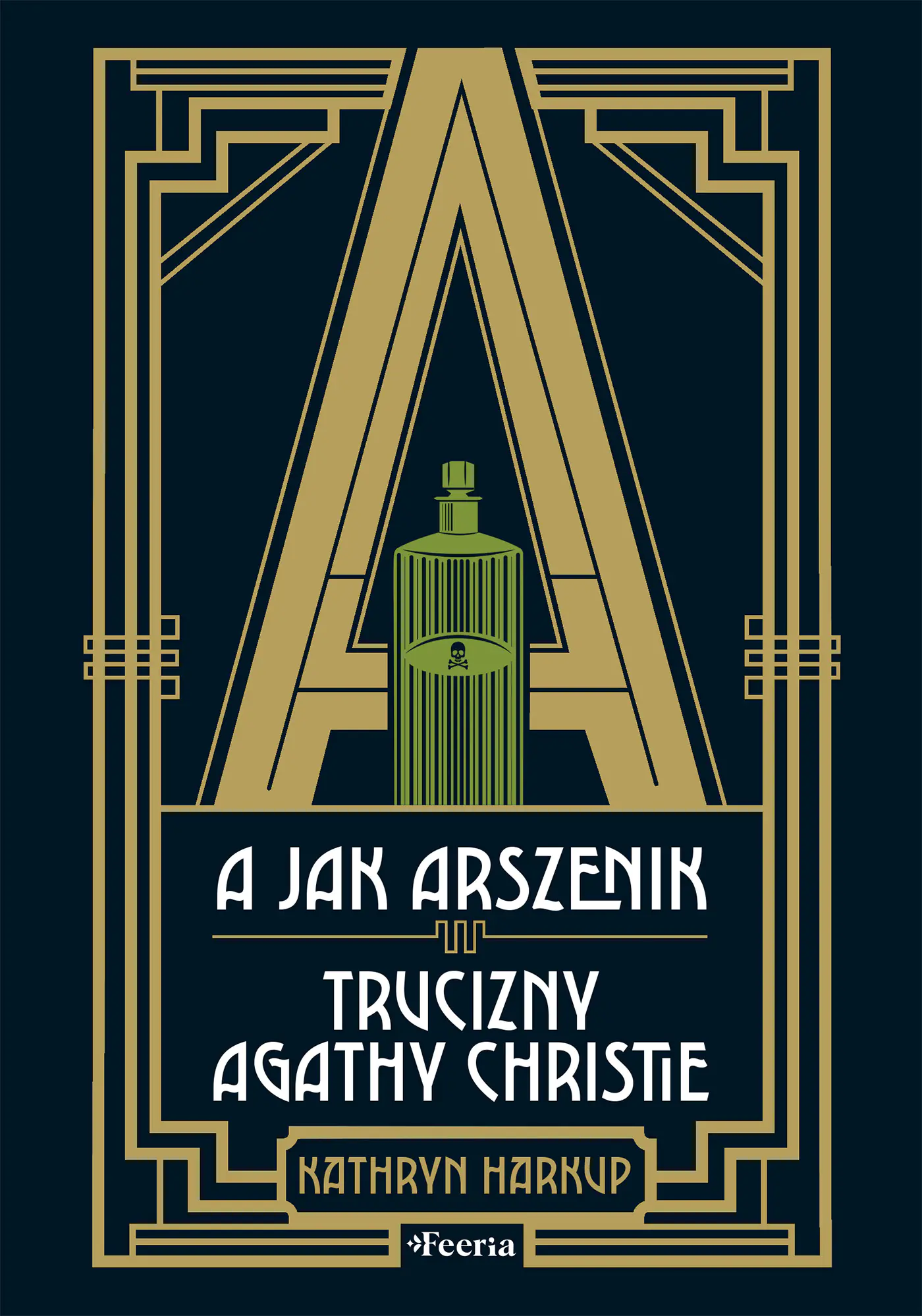 Książka - A jak Arszenik. Trucizny Agathy Christie