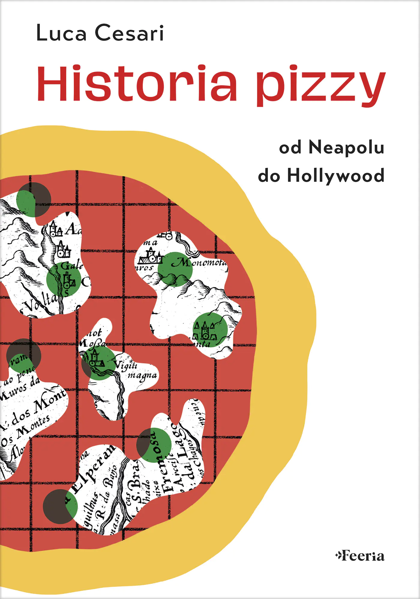 Książka - Historia pizzy. Od Neapolu do Hollywood