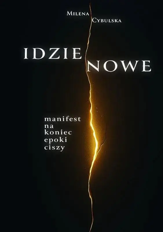 Książka - Idzie Nowe. Manifest na koniec epoki ciszy
