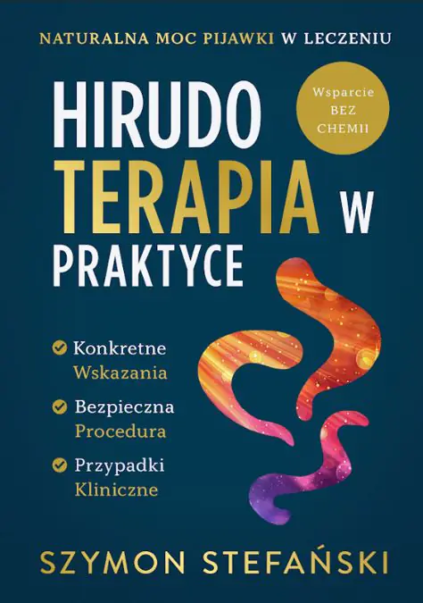 Książka - Hirudoterapia w Praktyce. Naturalna moc pijawki w leczeniu