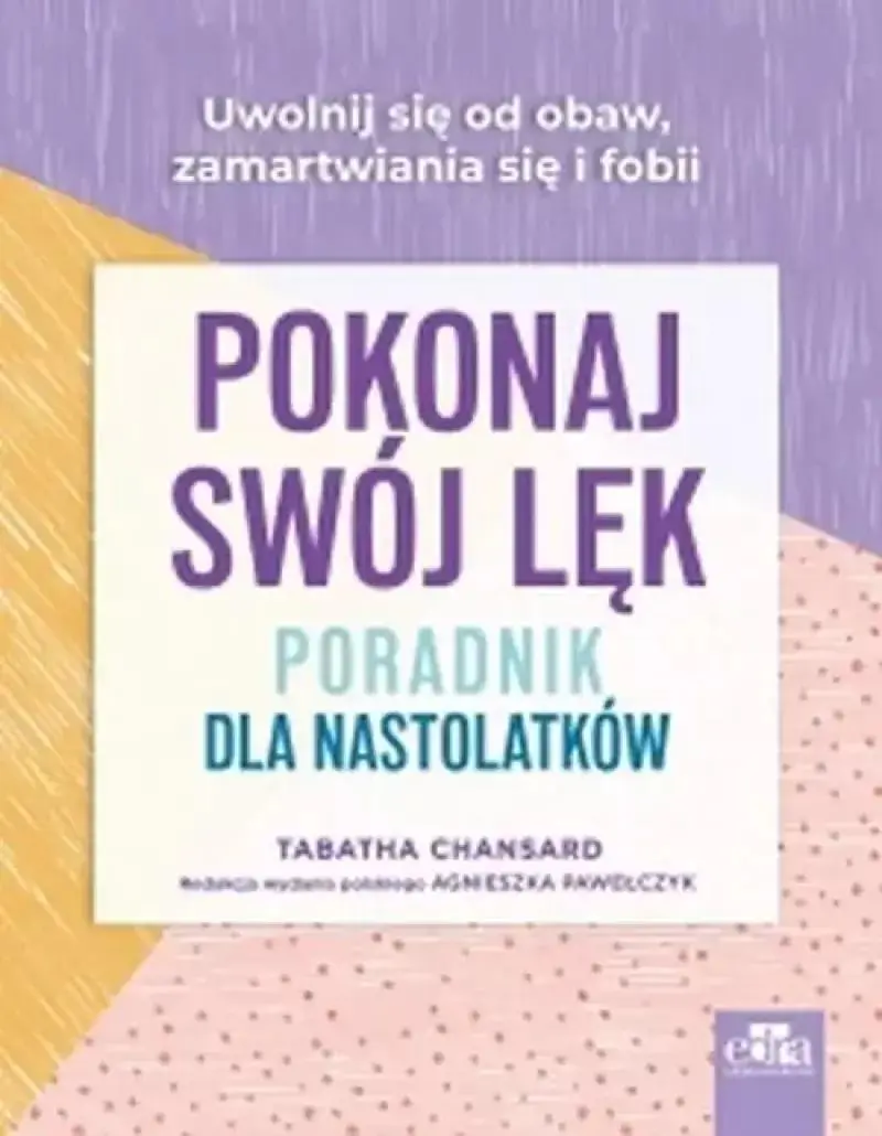 Książka - Pokonaj swój lęk. Poradnik dla nastolatków