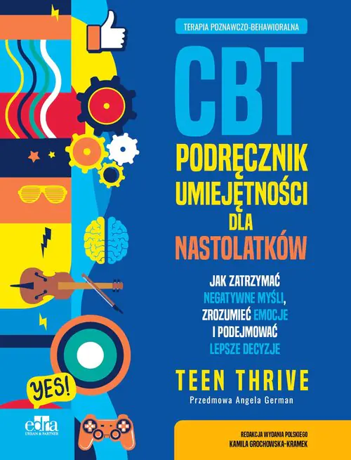 Książka - Terapia poznawczo-behawioralna. CBT. Podręcznik umiejętności dla nastolatków