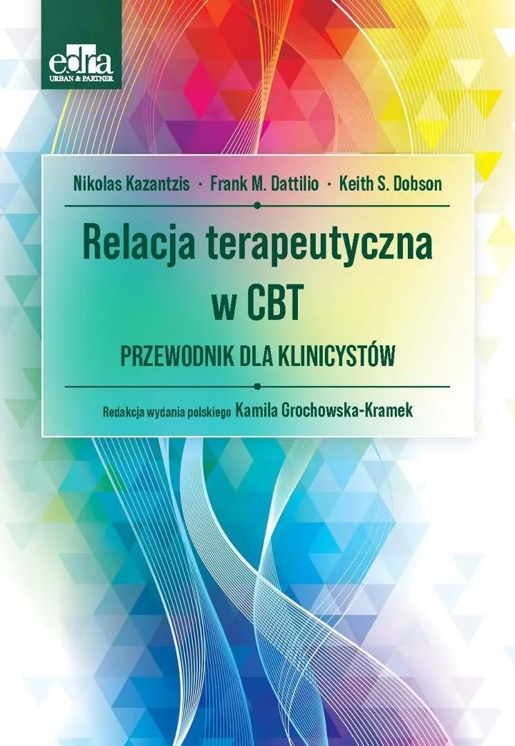 Książka - Relacja terapeutyczna w CBT. Przewodnik dla...