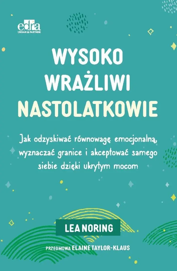 Książka - Wysoko wrażliwi nastolatkowie