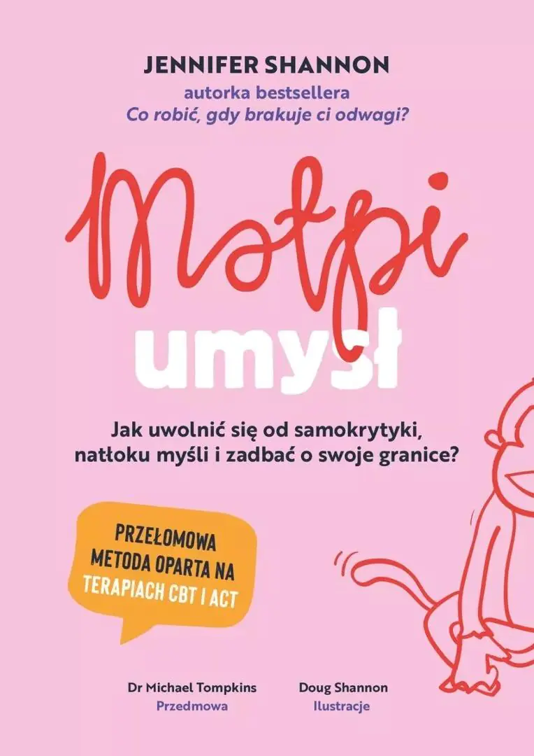 Książka - Małpi umysł. Jak uwolnić się od samokrytyki, natłoku myśli i zadbać o swoje granice?