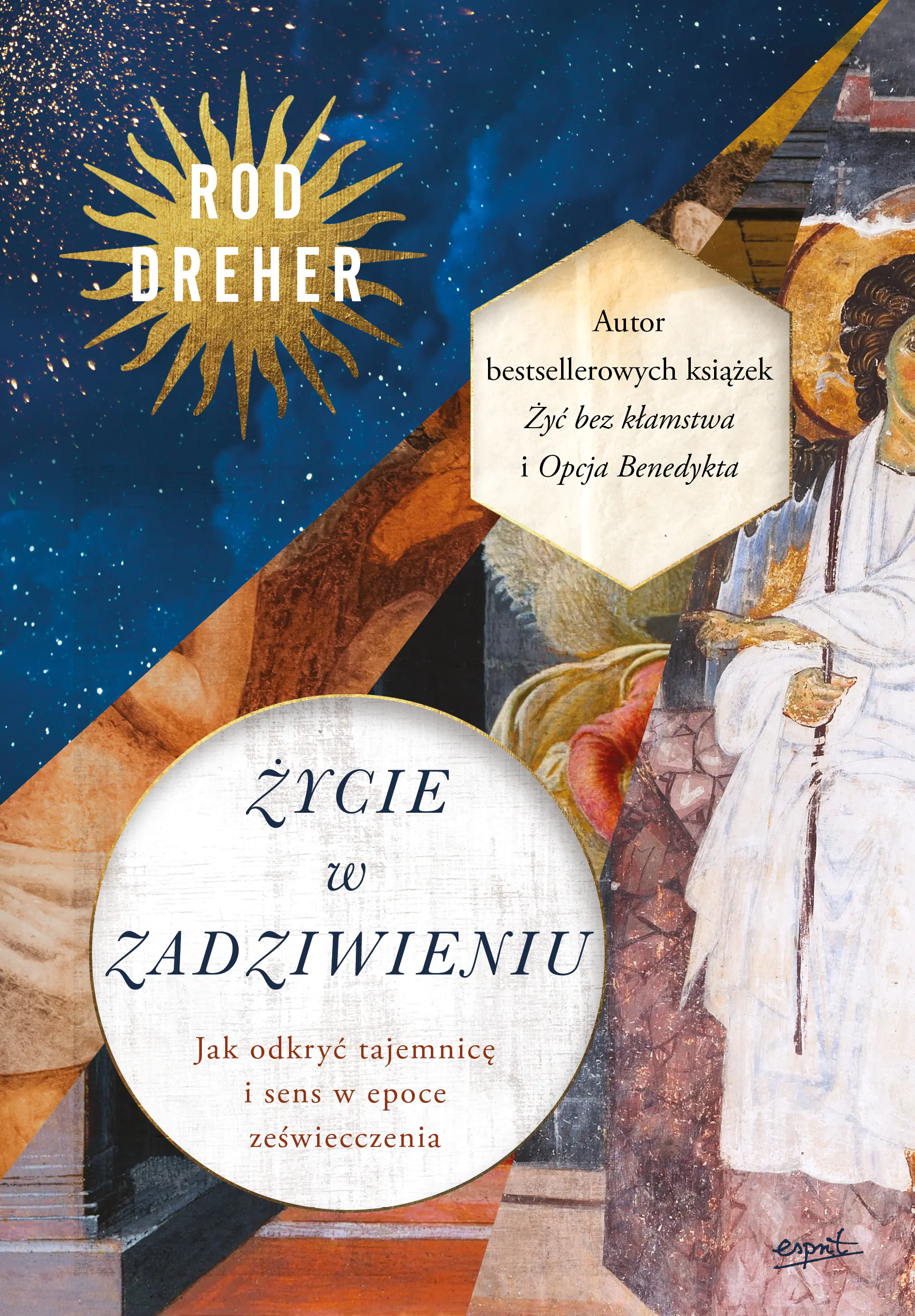 Książka - Życie w zadziwieniu. Jak odkryć tajemnicę i sens w epoce zeświecczenia