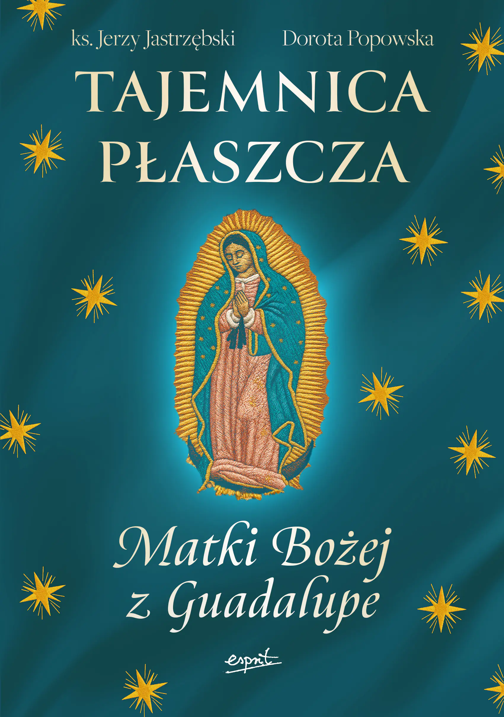 Książka - Tajemnica Płaszcza Matki Bożej z Guadalupe
