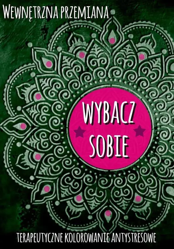 Książka - Wewnętrzna przemiana. Wybacz sobie