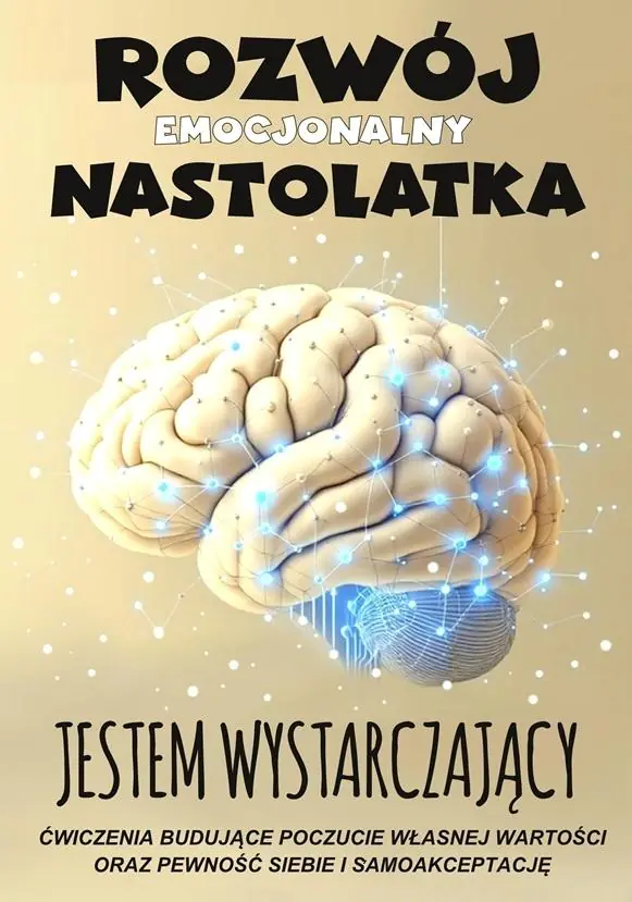 Książka - Jestem wystarczający Rozwój emocjonalny nastolatka