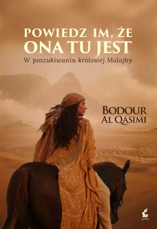 Książka - Powiedz im, że ona tu jest. W poszukiwaniu królowej Malajhy.