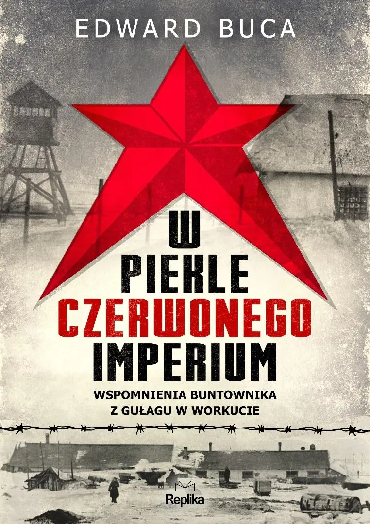 Książka - W piekle czerwonego imperium. Wspomnienia buntownika z GUŁAGu w Workucie
