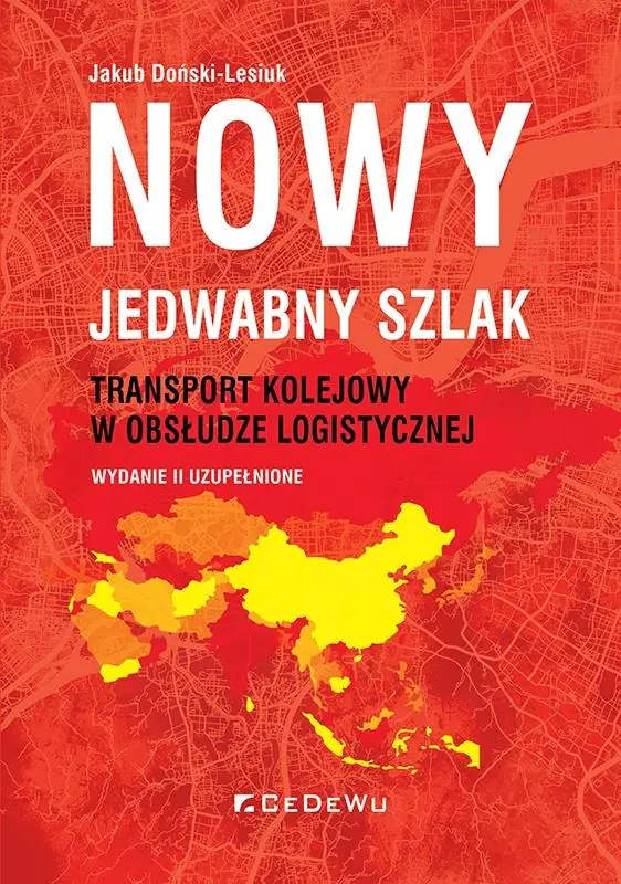 Książka - Nowy JEDWABNY SZLAK - transport kolejowy w obsłudze logistycznej