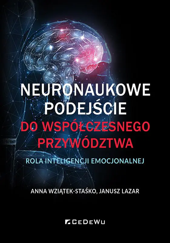 Książka - Neuronaukowe podejście do współczesnego przywództwa - rola inteligencji emocjonalnej