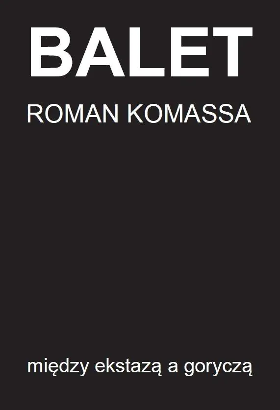 Książka - Balet między ekstazą a goryczą