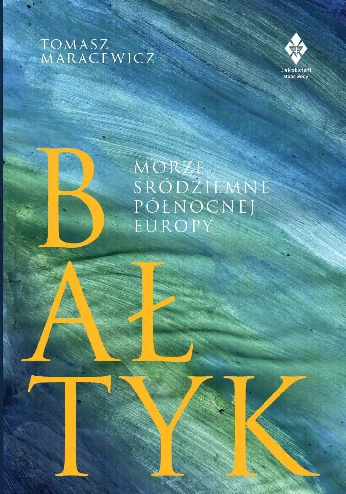 Książka - Bałtyk. Morze śródziemne północnej Europy