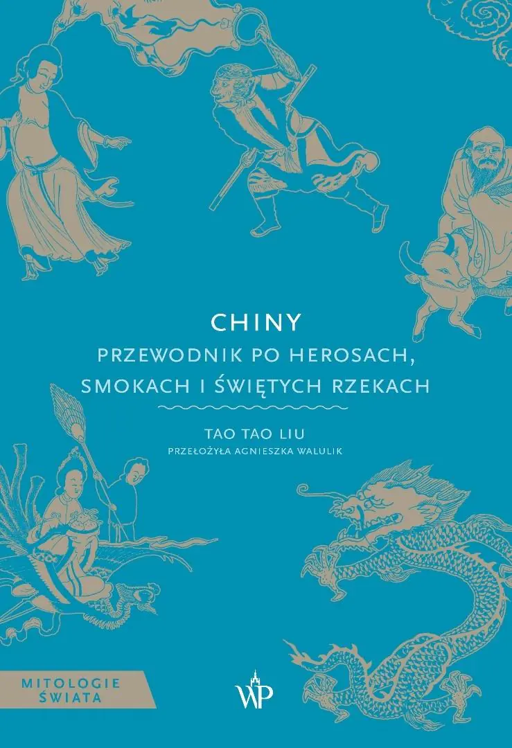 Książka - Chiny. Przewodnik po herosach, smokach i świętych rzekach