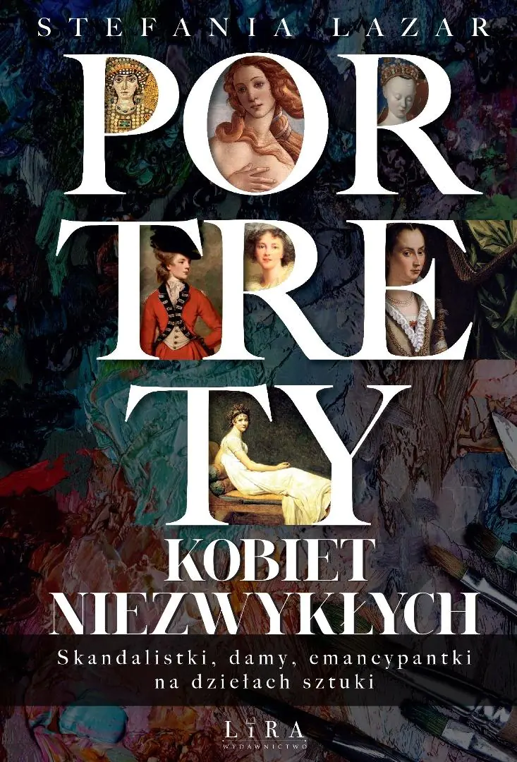 Książka - Portrety kobiet niezwykłych. Skandalistki, damy, emancypantki na dziełach sztuki