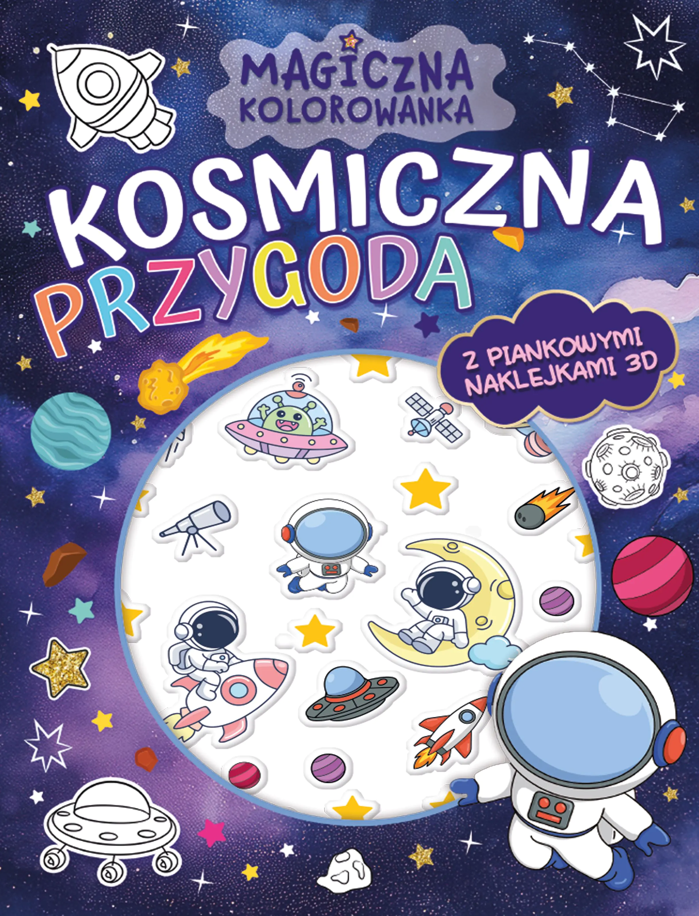 Książka - Kosmiczna przygoda. Magiczna kolorowanka + piankowe naklejki 3D
