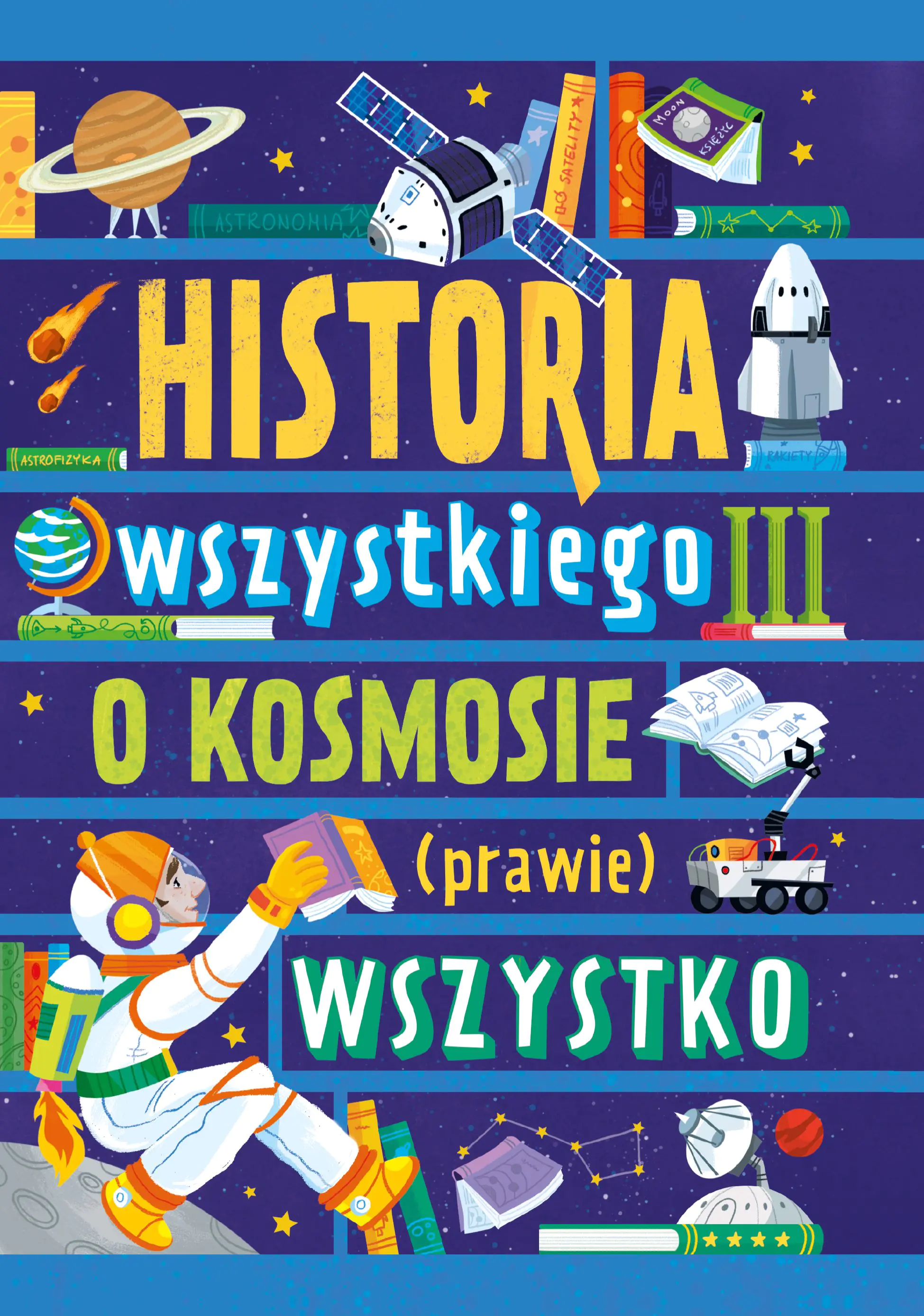 Książka - Historia wszystkiego III. O kosmosie (prawie) wszystko