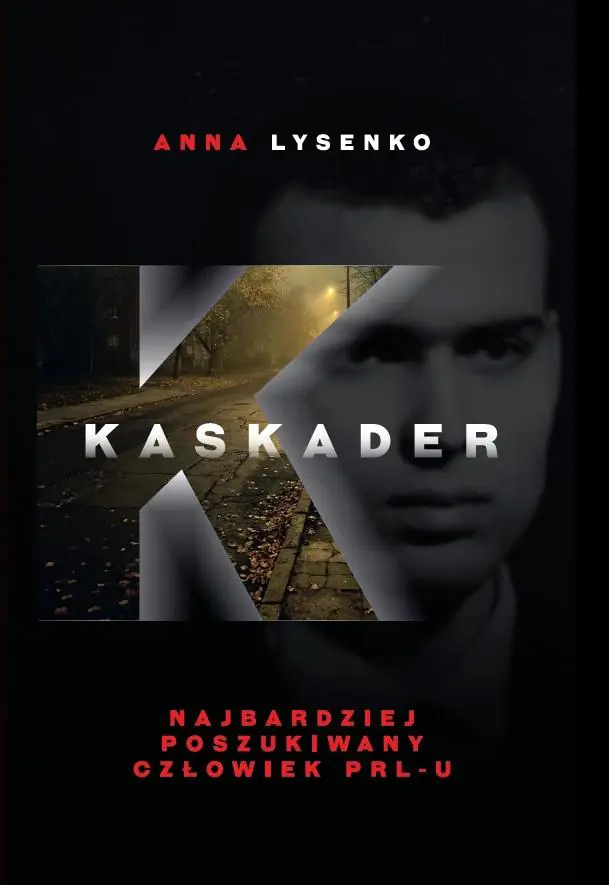 Książka - Kaskader. Najbardziej poszukiwany człowiek PRL-u