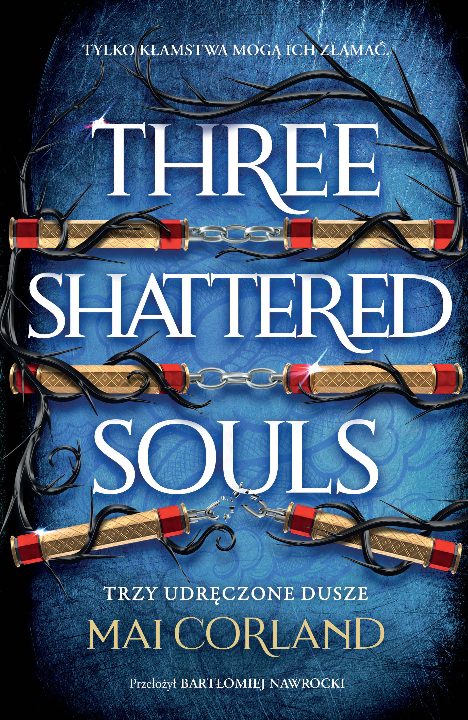 Książka - Trzy Udręczone Dusze. Three Shattered Souls. The Broken Blades. Tom 3 (barwione brzegi)