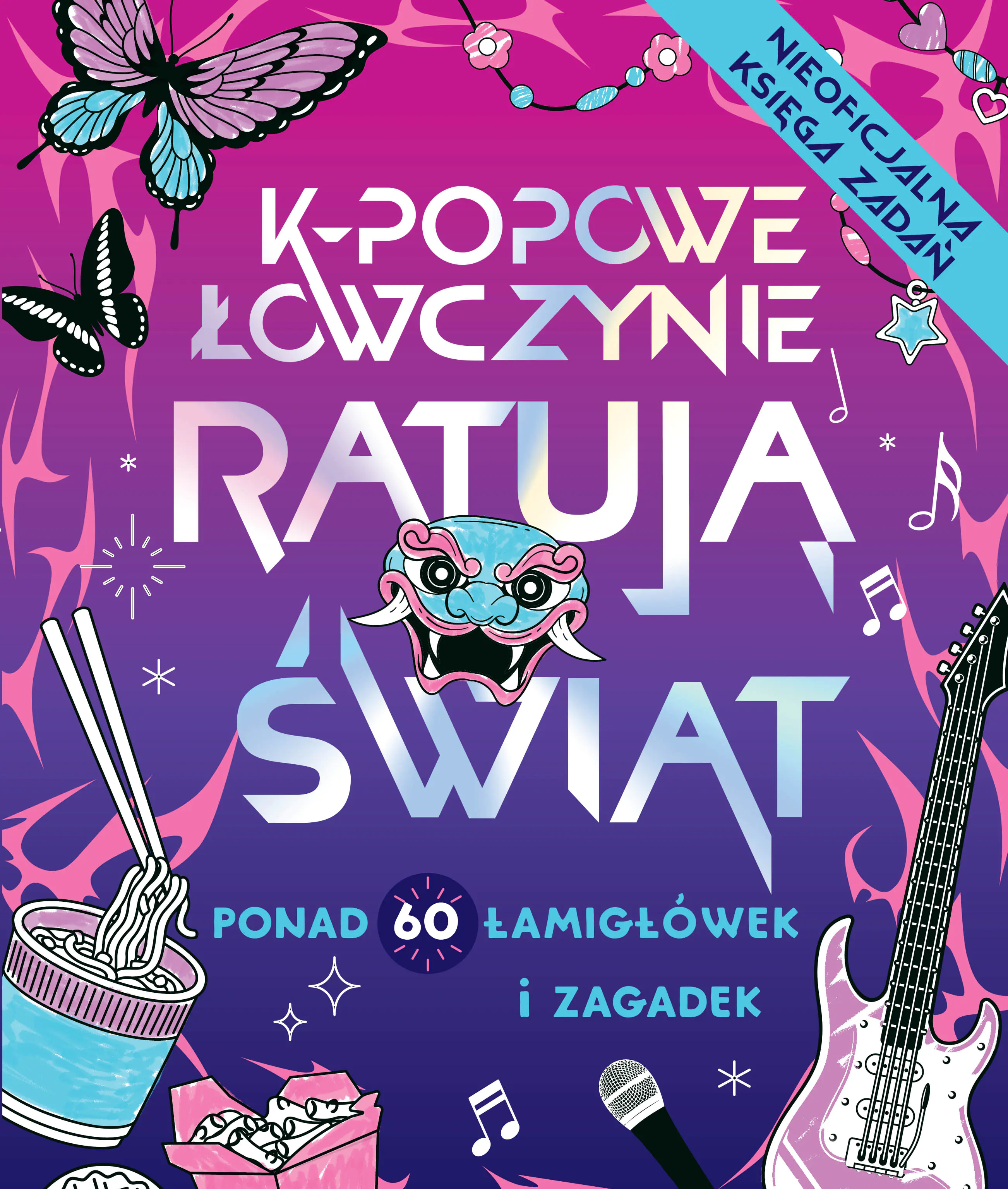 Książka - K-popowe łowczynie ratują świat. Ponad 60 zadań i zagadek!