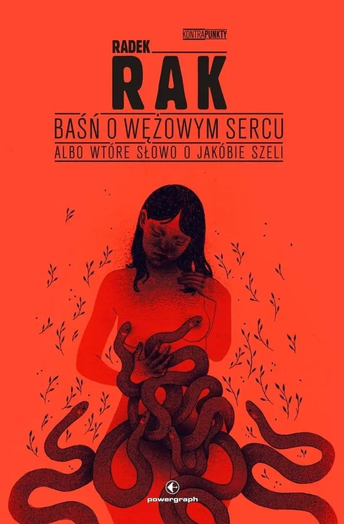 Książka - Baśń o wężowym sercu, albo wtóre słowo o Jakóbie Szeli