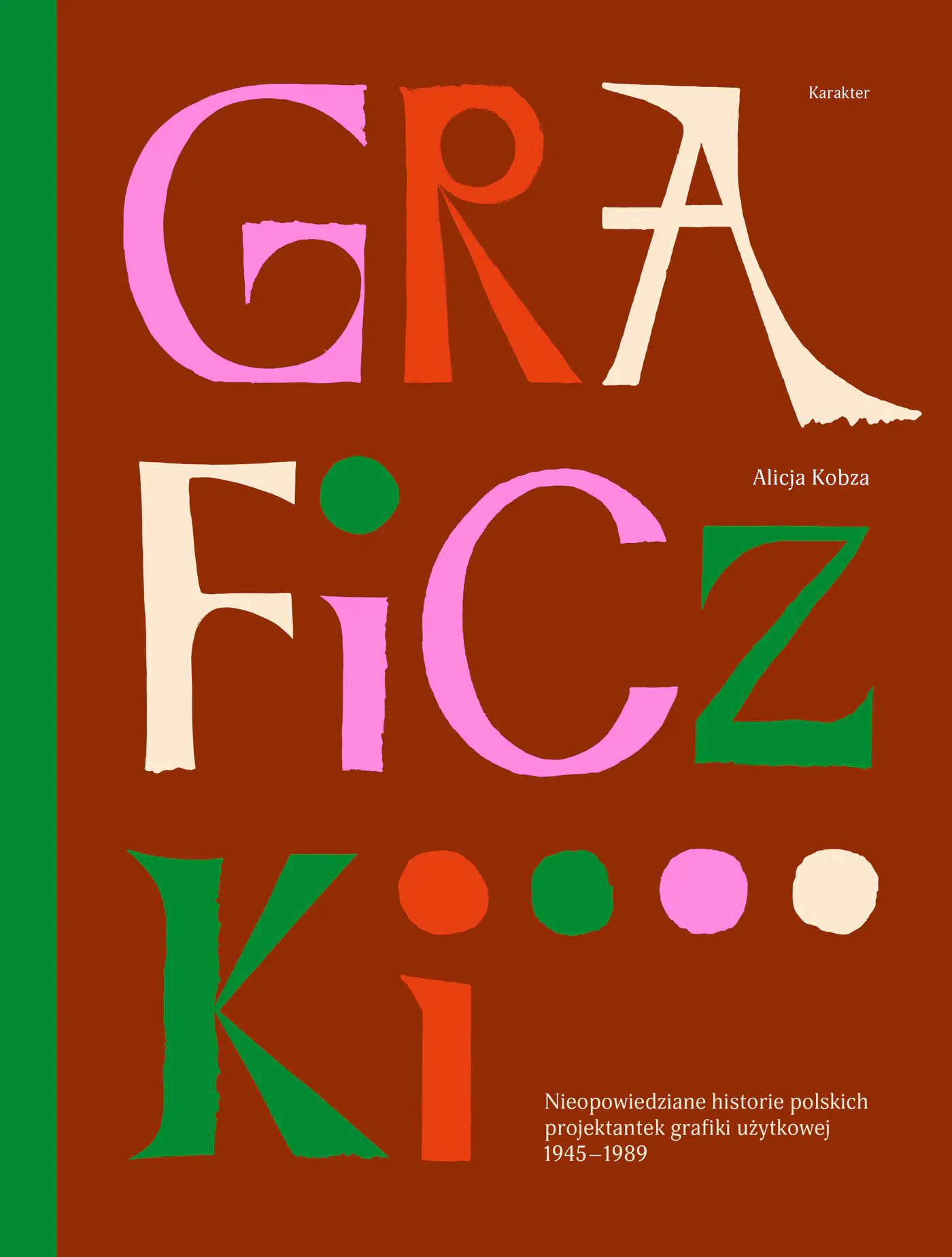 Książka - Graficzki. Nieopowiedziane historie polskich projektantek grafiki użytkowej 1945&ndash;1989