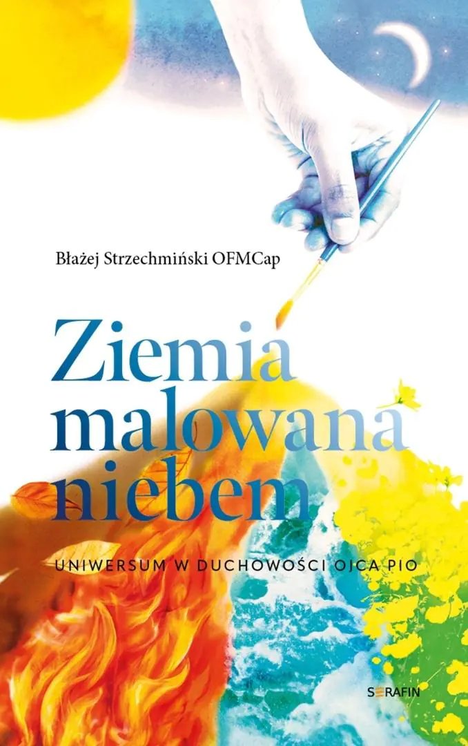 Książka - Ziemia malowana niebem. Uniwersum w duchowości..