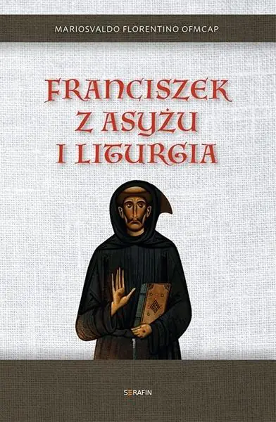 Książka - Franciszek z Asyżu i liturgia