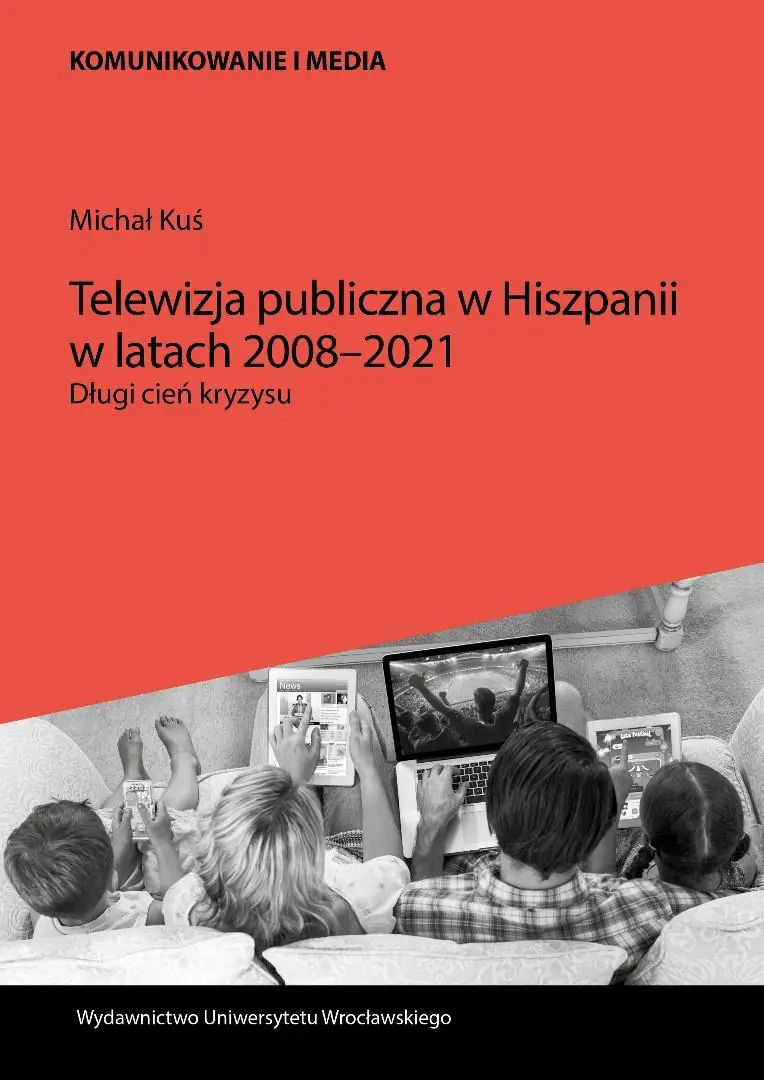 Książka - Telewizja publiczna w Hiszpanii w latach 2008-2021