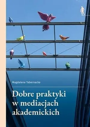 Książka - Dobre praktyki w mediacjach akademickich