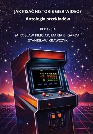Książka - Jak pisać historie gier wideo? Antologia...